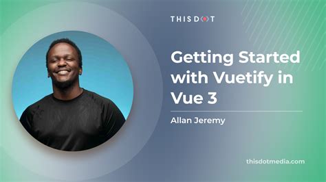 vuetify|Get started with Vuetify 3 — Vuetify.